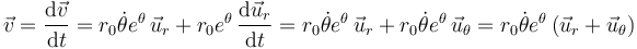 
\vec{v} = \dfrac{\mathrm{d}\vec{v}}{\mathrm{d}t}
=
r_0\dot{\theta}e^{\theta}\,\vec{u}_r + r_0e^{\theta}\,\dfrac{\mathrm{d}\vec{u}_r}{\mathrm{d}t}
=
r_0\dot{\theta}e^{\theta}\,\vec{u}_r + r_0\dot{\theta}e^{\theta}\, \vec{u}_\theta
=
r_0\dot{\theta}e^{\theta}\,(\vec{u}_r + \vec{u}_{\theta})
