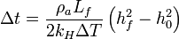 
\displaystyle 
\Delta t=\frac{\rho_aL_f}{2k_H\Delta T}\left(h_f^2-h_0^2\right)
