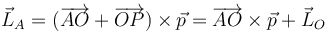 \vec{L}_A=(\overrightarrow{AO}+\overrightarrow{OP})\times\vec{p}=\overrightarrow{AO}\times\vec{p}+\vec{L}_O