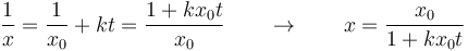 \frac{1}{x}=\frac{1}{x_0}+kt=\frac{1+kx_0t}{x_0}\qquad\rightarrow\qquad x=\frac{x_0}{1+kx_0t}