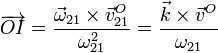 \overrightarrow{OI}=\frac{\vec{\omega}_{21}\times\vec{v}^O_{21}}{\omega_{21}^2}=\frac{\vec{k}\times\vec{v}^O}{\omega_{21}}