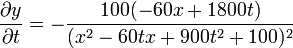\frac{\partial y}{\partial t}=-\frac{100(-60x+1800t)}{(x^2-60tx+900t^2+100)^2}