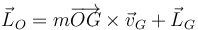 \vec{L}_O=m\overrightarrow{OG}\times\vec{v}_G+\vec{L}_G