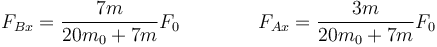 F_{Bx} = \frac{7m}{20m_0+7m}F_0\qquad\qquad 
F_{Ax}=\frac{3m}{20m_0+7m}F_0