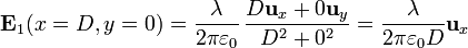 \mathbf{E}_1(x=D,y=0) = \frac{\lambda}{2\pi \varepsilon_0}\,\frac{D\mathbf{u}_x+0\mathbf{u}_y}{D^2+0^2} = \frac{\lambda}{2\pi\varepsilon_0D}\mathbf{u}_x