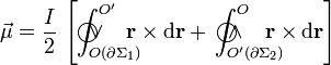 \vec{\mu}=\frac{I}{2}\!\ \left[ \int_{O(\partial\Sigma_1)}^{O^\prime}\!\!\!\!\!\!\!\!\!\!\!\!\!\!\!\!\!\!\!\bigcirc\!\!\!\!\vee\;\;\; \mathbf{r}\times\mathrm{d}\mathbf{r}+\!\ \int_{O^\prime(\partial\Sigma_2)}^O\!\!\!\!\!\!\!\!\!\!\!\!\!\!\!\!\!\!\!\!\bigcirc\!\!\!\!\wedge\;\;\; \mathbf{r}\times\mathrm{d}\mathbf{r}\right]