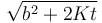 \sqrt{b^2+2Kt}