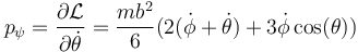 p_\psi=\frac{\partial\mathcal{L}}{\partial\dot{\theta}}= \frac{mb^2}{6}(2(\dot{\phi}+\dot{\theta})+3\dot{\phi}\cos(\theta))