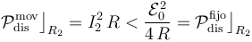 \mathcal{P}_\mathrm{dis}^\mathrm{mov}\big\rfloor_{R_2}=I_2^2\!\ R <\frac{\mathcal{E}_0^2}{4\!\ R}=\mathcal{P}_\mathrm{dis}^\mathrm{fijo}\big\rfloor_{R_2}