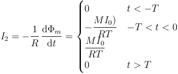 I_2=-\frac{1}{R}\,\frac{\mathrm{d}\Phi_m}{\mathrm{d}t}=\begin{cases} 0 & t < -T \\ -\dfrac{MI_0)}{RT} & -T < t < 0 \\ \dfrac{MI_0}{RT} \\ 0 & t > T\end{cases}