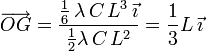 
\overrightarrow{OG} = \frac{\frac{1}{6}\,\lambda\,C\,L^3\,\vec{\imath}
}{\frac{1}{2}\lambda\,C\,L^2}
=
\frac{1}{3}L\,\vec{\imath}
