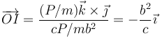 \overrightarrow{OI}=\frac{(P/m)\vec{k}\times\vec{\jmath}}{cP/mb^2}=-\frac{b^2}{c}\vec{\imath}