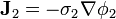 \mathbf{J}_2=-\sigma_2\nabla\phi_2\,