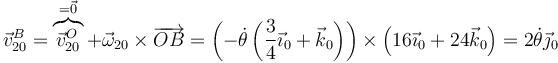 \vec{v}^B_{20}=\overbrace{\vec{v}^O_{20}}^{=\vec{0}}+\vec{\omega}_{20}\times \overrightarrow{OB}=\left(-\dot{\theta}\left(\frac{3}{4}\vec{\imath}_0+\vec{k}_0\right)\right)\times\left(16\vec{\imath}_0+24\vec{k}_0\right)=2\dot{\theta}\vec{\jmath}_0