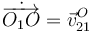 \dot{\overrightarrow{O_1O}}=\vec{v}_{21}^O 