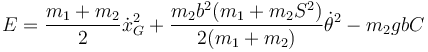 E=\frac{m_1+m_2}{2}\dot{x}_G^2+
\frac{m_2b^2(m_1+m_2S^2)}{2(m_1+m_2)}\dot{\theta}^2-m_2gbC