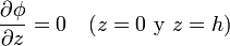 \frac{\partial\phi}{\partial z} = 0\quad(z=0\ \mathrm{y}\ z=h)