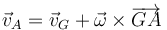 \vec{v}_A = \vec{v}_G+\vec{\omega}\times\overrightarrow{GA}