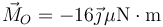 \vec{M}_O = -16\vec{\jmath}\,\mu\mathrm{N}\cdot\mathrm{m}