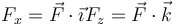 F_x = \vec{F}\cdot\vec{\imath} F_z = \vec{F}\cdot\vec{k}