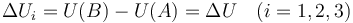 \Delta U_i=U(B)-U(A)=\Delta U\quad (i=1,2,3)