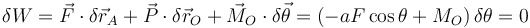 
\delta W = \vec{F}\cdot\delta\vec{r}_A + \vec{P}\cdot\delta\vec{r}_O + \vec{M}_O\cdot\delta\vec{\theta}=
(-aF\cos\theta+M_O)\,\delta\theta=0
