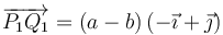 \overrightarrow{P_1Q_1} = (a-b)\left(-\vec{\imath}+\vec{\jmath}\right)