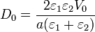 D_0=\frac{2\varepsilon_1\varepsilon_2 V_0}{a(\varepsilon_1+\varepsilon_2)}