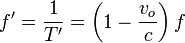 f' = \frac{1}{T'}=\left(1-\frac{v_o}{c}\right)f