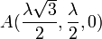 
  A(\dfrac{\lambda\sqrt{3}}{2},\dfrac{\lambda}{2},0)
