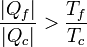 \frac{|Q_f|}{|Q_c|}>\frac{T_f}{T_c}