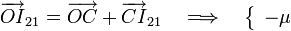 \overrightarrow{OI}_{21}=\overrightarrow{OC}+\overrightarrow{CI}_{21}\quad\Longrightarrow\quad\left\{\begin{array}{l}\displaystyle -\mu\end{array}\right.