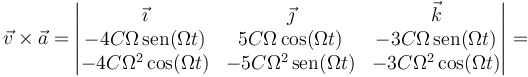 \vec{v}\times\vec{a}=\left|\begin{matrix}\vec{\imath} & \vec{\jmath} & \vec{k} \\ -4C\Omega\,\mathrm{sen}(\Omega t) & 5C\Omega\,\mathrm{cos}(\Omega t)& -  3C\Omega\,\mathrm{sen}(\Omega t)\\ 
 -4C\Omega^2\,\mathrm{cos}(\Omega t)& -5C\Omega^2\,\mathrm{sen}(\Omega t)& -3C\Omega^2\,\mathrm{cos}(\Omega t)\end{matrix}\right|=