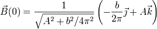 \vec{B}(0) = \frac{1}{\sqrt{A^2+{b^2}/{4\pi^2}}}\left(-\frac{b}{2\pi}\vec{\jmath}+A\vec{k}\right)