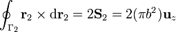 \oint_{\Gamma_2}\mathbf{r}_2\times \mathrm{d}\mathbf{r}_2=2\mathbf{S}_2=2(\pi b^2)\mathbf{u}_{z}