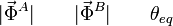 
|\vec{\Phi}^A| \qquad |\vec{\Phi}^B| \qquad \theta_{eq}
