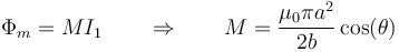 \Phi_m=MI_1 \qquad\Rightarrow\qquad M=\frac{\mu_0\pi a^2}{2b}\cos(\theta)