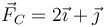 \vec{F}_C=2\vec{\imath}+\vec{\jmath}