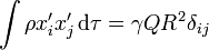 \int \rho x'_ix'_j\,\mathrm{d}\tau = \gamma QR^2 \delta_{ij}