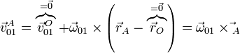 \vec{v}^A_{01} = \overbrace{\vec{v}^O_{01}}^{=\vec{0}}+\vec{\omega}_{01}\times\left(\vec{r}_A-\overbrace{\vec{r}_O}^{=\vec{0}}\right)=\vec{\omega}_{01}\times\vec{}_A