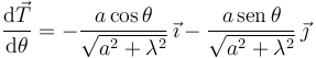 
\dfrac{\mathrm{d}\vec{T}}{\mathrm{d}\theta} = -\dfrac{a\cos\theta}{\sqrt{a^2+\lambda^2}}\,\vec{\imath}
-\dfrac{a\,\mathrm{sen}\,\theta}{\sqrt{a^2+\lambda^2}}\,\vec{\jmath}
