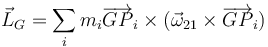 \vec{L}_G=\sum_i m_i \overrightarrow{GP}_i\times (\vec{\omega}_{21}\times\overrightarrow{GP}_i)