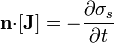 \mathbf{n}{\cdot}[\mathbf{J}]=-\frac{\partial{}\sigma_s}{\partial{}t}