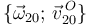 \{\vec{\omega}_{20};\,\vec{v}^{\, O}_{20}\}\,