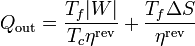 Q_\mathrm{out} = \frac{T_f|W|}{T_c\eta^\mathrm{rev}}+\frac{T_f\Delta S}{\eta^\mathrm{rev}}