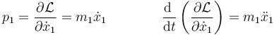 p_1=\frac{\partial\mathcal{L}}{\partial \dot{x}_1}=m_1\dot{x}_1\qquad\qquad
\frac{\mathrm{d}\ }{\mathrm{d}t}\left(\frac{\partial\mathcal{L}}{\partial \dot{x}_1}\right)=m_1\ddot{x}_1