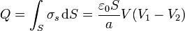 Q= \int_S \sigma_s \,\mathrm{d}S = \frac{\varepsilon_0S}{a}V(V_1-V_2)