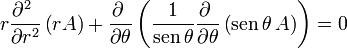 r\frac{\partial^2\ }{\partial r^2}\left(r A\right)+\frac{\partial\ }{\partial\theta}\left(\frac{1}{\mathrm{sen}\,\theta}
\frac{\partial\ }{\partial\theta}\left(\mathrm{sen}\,\theta\,A\right)\right)=0