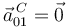 \vec{a}^{\,C}_{01} = \vec{0}