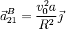 \vec{a}^B_{21}=\frac{v_0^2a}{R^2}\vec{\jmath}